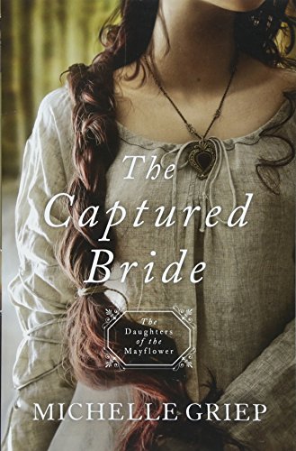 Beispielbild fr The Captured Bride: Daughters of the Mayflower - book 3 zum Verkauf von Wonder Book