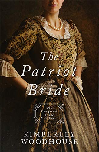 Stock image for The Patriot Bride: Daughters of the Mayflower - book 4 (Volume 4) for sale by -OnTimeBooks-