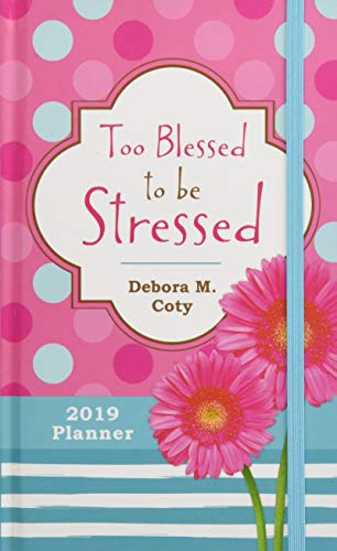 Stock image for 2019 Planner Too Blessed to be Stressed for sale by Irish Booksellers