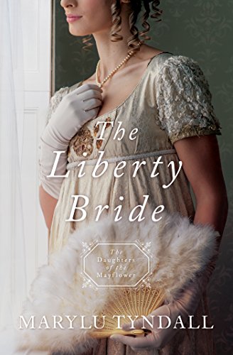 Beispielbild fr The Liberty Bride : Daughters of the Mayflower - Book 6 zum Verkauf von Better World Books