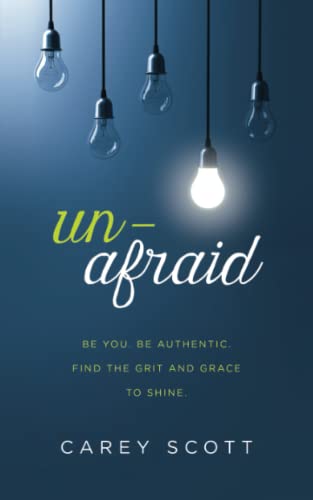 Stock image for Unafraid: Be you. Be authentic. Find the grit and grace to shine. for sale by SecondSale