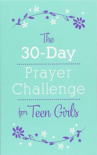Imagen de archivo de The 30-Day Prayer Challenge for Teen Girls a la venta por SecondSale