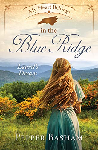 Beispielbild fr My Heart Belongs in the Blue Ridge : Laurel's Dream zum Verkauf von Better World Books