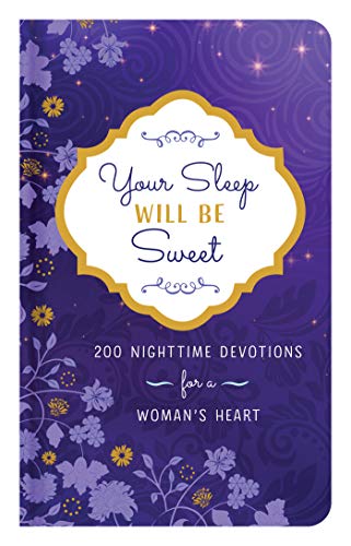 Beispielbild fr Your Sleep Will Be Sweet: 200 Nighttime Devotions for a Woman's Heart zum Verkauf von BooksRun
