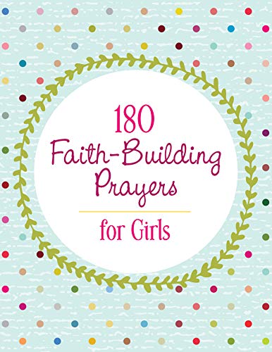 Imagen de archivo de 180 Faith-Building Prayers for Girls a la venta por Your Online Bookstore
