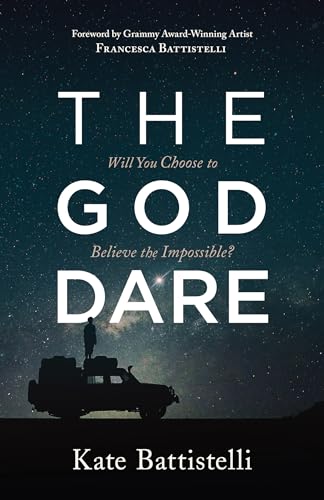 Beispielbild fr The God Dare : Will You Choose to Believe the Impossible? zum Verkauf von Better World Books
