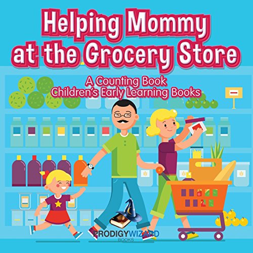 Beispielbild fr Helping Mommy at the Grocery Store : A Counting Book I Children's Early Learning Books zum Verkauf von Save With Sam