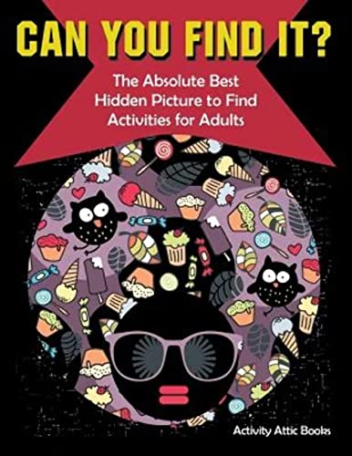 Stock image for Can You Find it? The Absolute Best Hidden Picture to Find Activities for Adults for sale by GoodwillNI