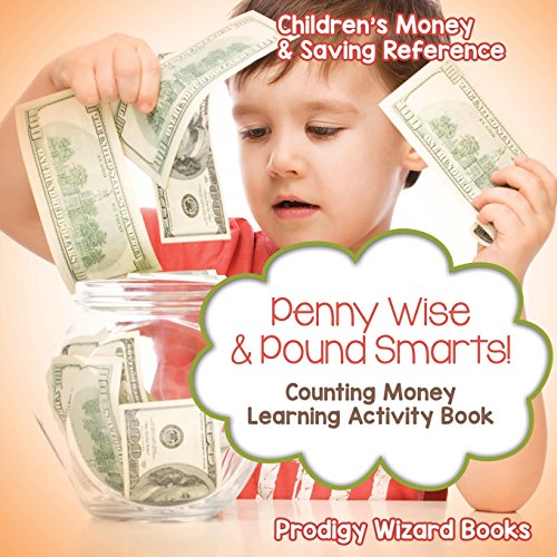 Stock image for Penny Wise & Pound Smarts! - Counting Money Learning Activity Book : Children's Money & Saving Reference for sale by Lucky's Textbooks