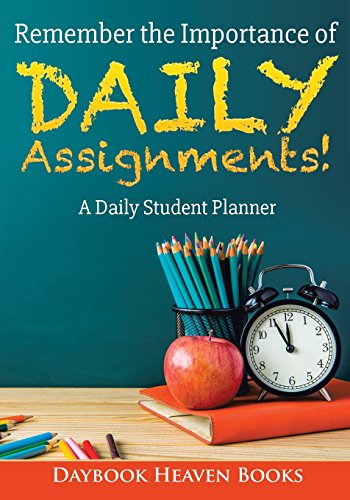 Stock image for Remember the Importance of Daily Assignments! A Daily Student Planner for sale by ThriftBooks-Dallas