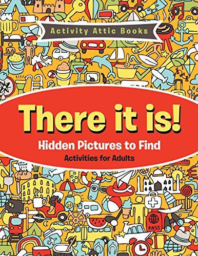 Beispielbild fr There It Is! Hidden Pictures to Find Activities for Adults zum Verkauf von Buchpark