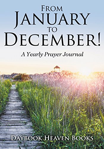 Stock image for From January to December! A Yearly Prayer Journal for sale by PlumCircle
