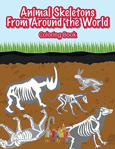 Stock image for Animal Skeletons From Around the World Coloring Book for sale by GF Books, Inc.