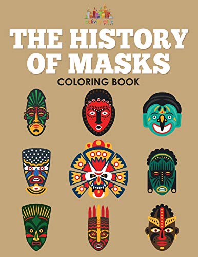 Stock image for The History of Masks Coloring Book for sale by Book Deals