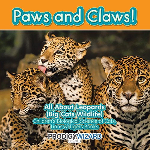 Beispielbild fr Paws and Claws! All about Leopards (Big Cats Wildlife) - Children's Biological Science of Cats, Lions & Tigers Books zum Verkauf von Buchpark