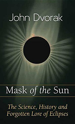 9781683244028: Mask of the Sun: The Science, History, and Forgotten Lore of Eclipses