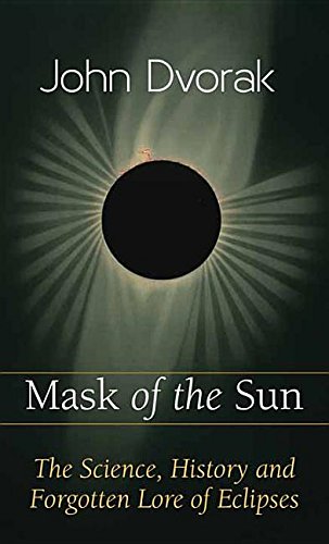 Stock image for Mask of the Sun: The Science, History, and Forgotten Lore of Eclipses for sale by St Vincent de Paul of Lane County