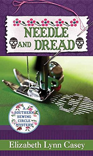 Stock image for Needle and Dread (Southern Sewing Circle Mysteries) for sale by Irish Booksellers