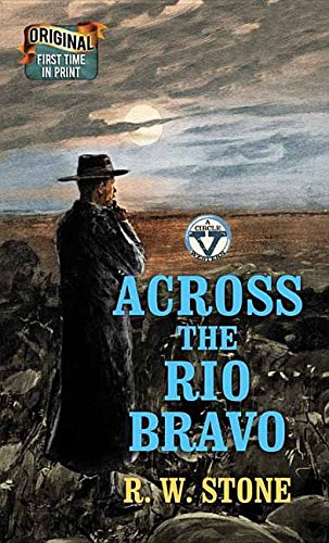 Beispielbild fr Across the Rio Bravo (Center Point Large Print: a Circle V Western) zum Verkauf von Books From California