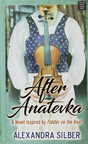 Beispielbild fr After Anatevka : A Novel Inspired by Fiddler on the Roof zum Verkauf von Better World Books