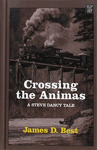 Beispielbild fr Crossing the Animas (Steve Dancy Tales) zum Verkauf von Half Price Books Inc.