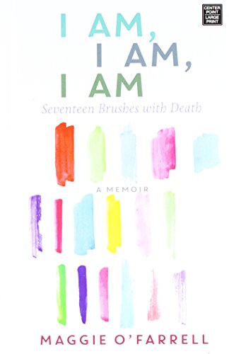 Stock image for I Am, I Am, I Am : Seventeen Brushes with Death for sale by Better World Books
