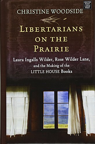 Beispielbild fr Libertarians on the Prairie zum Verkauf von Better World Books