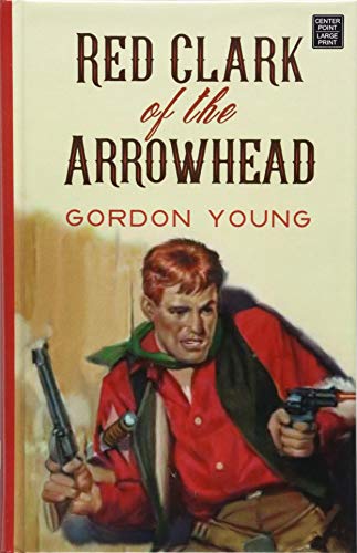 Beispielbild fr Red Clark of the Arrowhead zum Verkauf von Better World Books