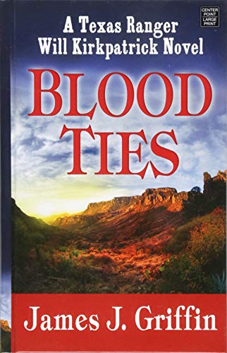 Beispielbild fr Blood Ties : A Texas Ranger Will Kirkpatrick Novel zum Verkauf von Better World Books