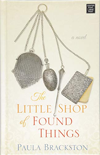 Imagen de archivo de The Little Shop of Found Things : A Novel a la venta por Better World Books