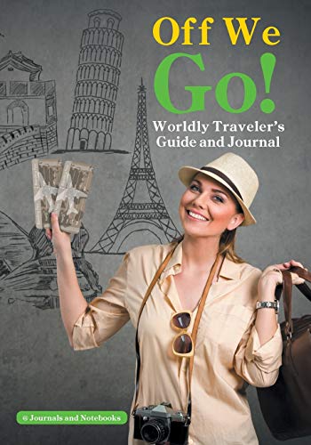 Stock image for Off We Go! Worldly Traveler's Guide and Journal for sale by Chiron Media