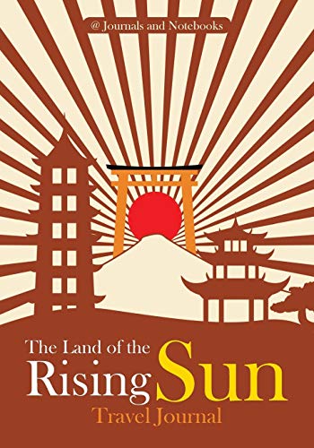 Stock image for The Land of the Rising Sun Travel Journal for sale by Chiron Media