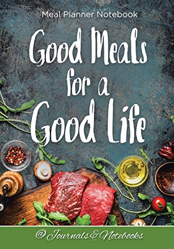 Stock image for Good Meals for a Good Life. Meal Planner Notebook for sale by Chiron Media