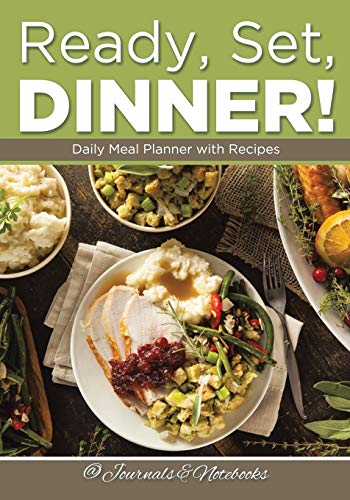 Stock image for Ready, Set, Dinner! Daily Meal Planner with Recipes for sale by Chiron Media