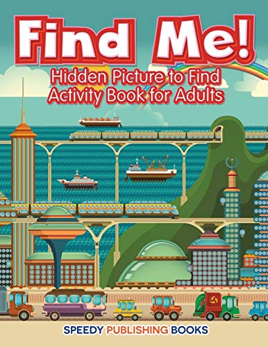 Beispielbild fr Find Me! Hidden Picture to Find Activity Book for Adults zum Verkauf von ThriftBooks-Dallas