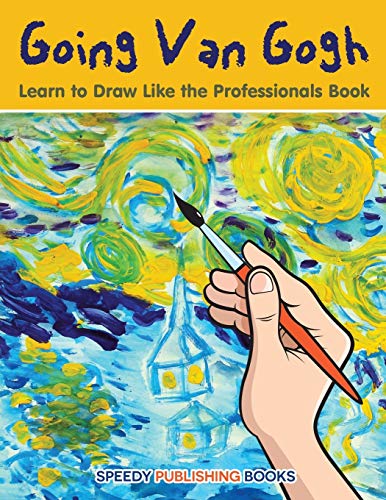 Beispielbild fr Going Van Gogh: Learn to Draw Like the Professionals Book zum Verkauf von WorldofBooks