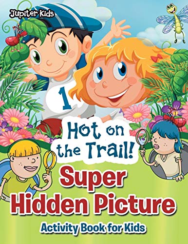 Stock image for Hot on the Trail! Super Hidden Picture Activity Book for Kids for sale by Books Unplugged