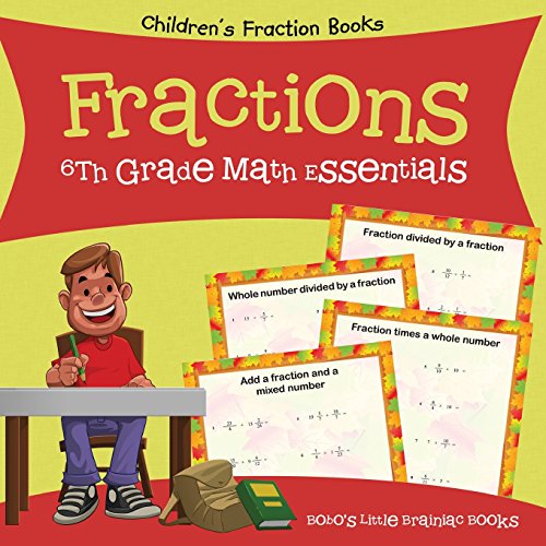 Stock image for Fractions 6th Grade Math Essentials: Children's Fraction Books for sale by Irish Booksellers