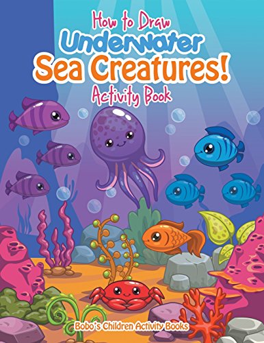 Stock image for How to Draw Underwater Sea Creatures! Activity Book for sale by Revaluation Books