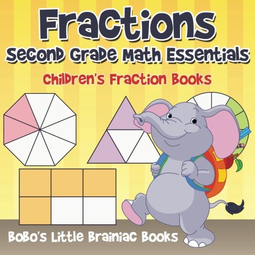 Imagen de archivo de Fractions Second Grade Math Essentials: Children's Fraction Books a la venta por SecondSale