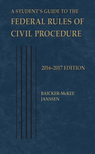 A Student s Guide to the Federal Rules of Civil Procedure 2016 (Paperback) - Steven Baicker-McKee, William Janssen, John Corr