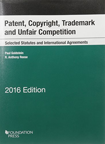 Beispielbild fr Patent, Copyright, Trademark and Unfair Competition, Selected Statutes and International Agreements zum Verkauf von Textbooks_Source