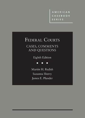 Stock image for Federal Courts: Cases, Comments and Questions (American Casebook Series) for sale by Irish Booksellers