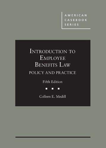 Stock image for Introduction to Employee Benefits Law: Policy and Practice (American Casebook Series) for sale by Hafa Adai Books