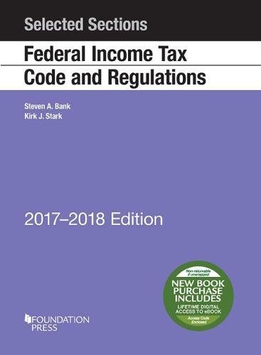 9781683286219: Selected Sections Federal Income Tax Code and Regulations, 2017-2018 (Selected Statutes)