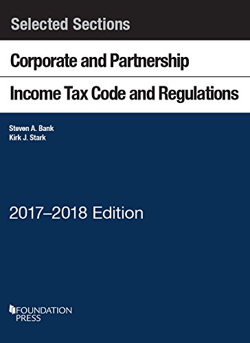 Stock image for Selected Sections Corporate and Partnership Income Tax Code and Regulations : 2017-2018 for sale by Better World Books