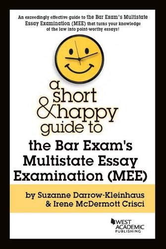 Imagen de archivo de A Short & Happy Guide to the Bar Exam's Multistate Essay Examination (MEE) (Short & Happy Guides) a la venta por BooksRun