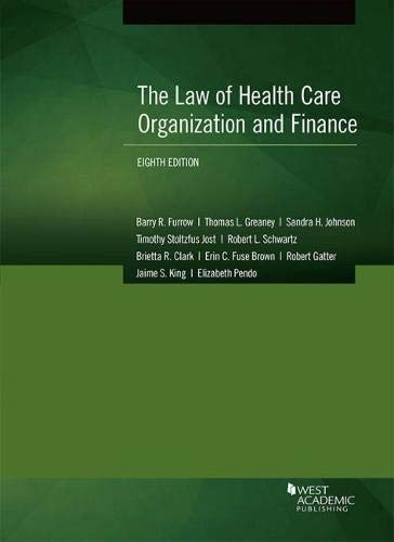 Imagen de archivo de The Law of Health Care Organization and Finance (American Casebook Series) a la venta por SecondSale