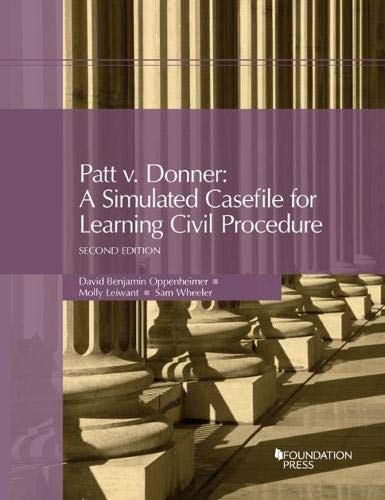 Beispielbild fr Patt v. Donner: A Simulated Casefile for Learning Civil Procedure (Coursebook) zum Verkauf von BooksRun