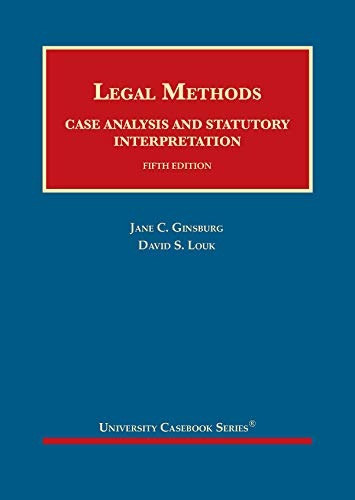 Stock image for Legal Methods: Case Analysis and Statutory Interpretation (University Casebook Series) for sale by Ashery Booksellers